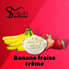 Solub Arome "Banane fraise crème" (Бананово-полуничний крем)