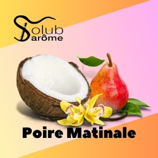 Solub Arome "Poire matinale" (Груша ваніль та кокос)