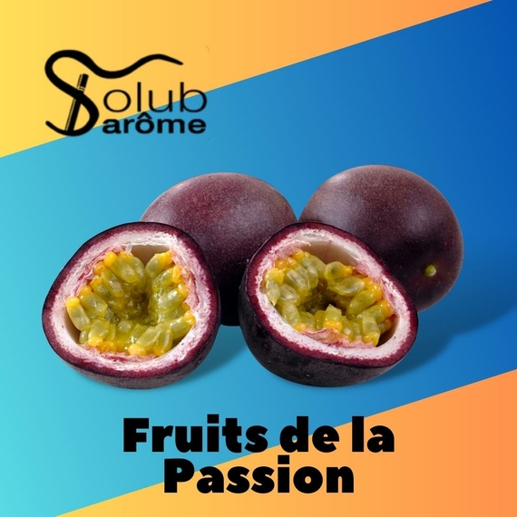 Арома для самозамісу Solub Arome Fruits de la passion Маракуйя