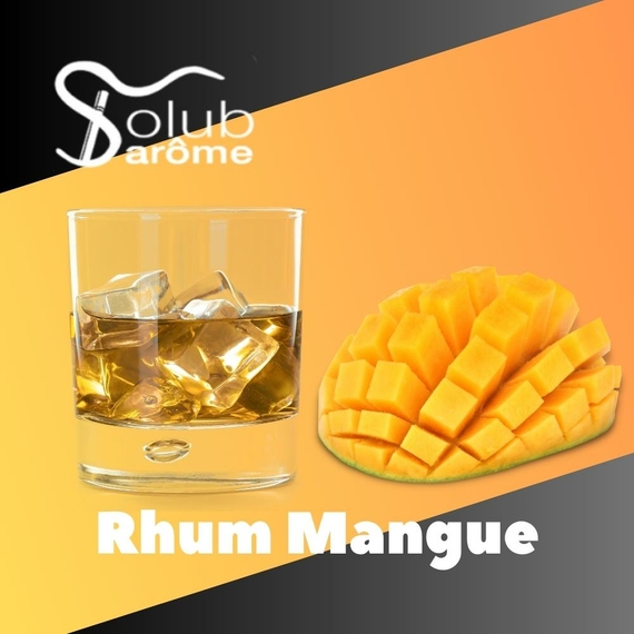 Арома для самозамеса Solub Arome Rhum Mangue Ром с манго