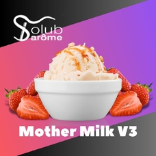 Solub Arome "Mother Milk V3" (Клубника с мороженым)