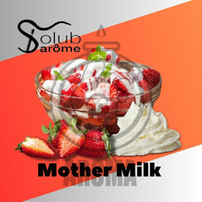 Solub Arome "Mother Milk" (Полуниця з вершками)