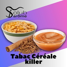 Solub Arome "Tabac Céréale killer" (Тютюн з пластівцями та карамеллю)