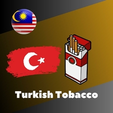 Malaysia flavors "Turkish Tobacco"